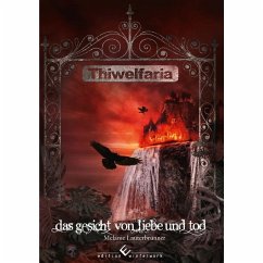 Thiwelfaria (eBook, ePUB) - Lauterbrunner, Melanie