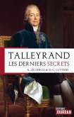 Talleyrand, les derniers secrets (eBook, ePUB)