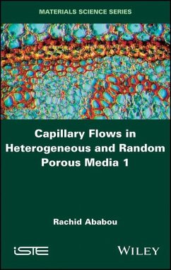 Capillary Flows in Heterogeneous and Random Porous Media (eBook, PDF) - Ababou, Rachid