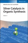 Silver Catalysis in Organic Synthesis (eBook, PDF)