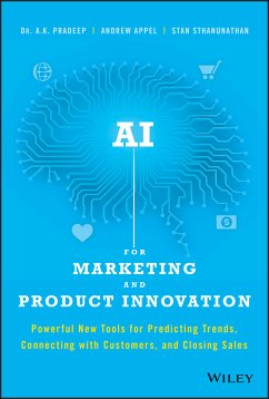 AI for Marketing and Product Innovation (eBook, ePUB) - Pradeep, A. K.; Appel, Andrew; Sthanunathan, Stan