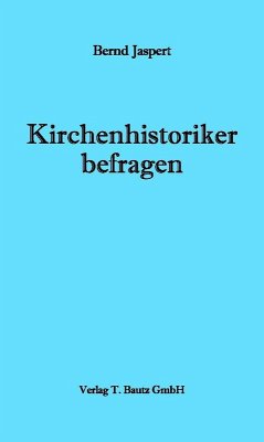 Kirchenhistoriker befragen (eBook, PDF) - Jaspert, Bernd