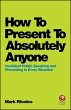 How To Present To Absolutely Anyone... - Bild 1