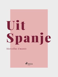 Uit Spanje (eBook, ePUB) - Emants, Marcellus