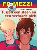 FC Mezzi 8 - Tussen een steen en een verharde plek (eBook, ePUB) FC Mezzi 8 - Tussen een steen en een verharde plek (eBook, ePUB)