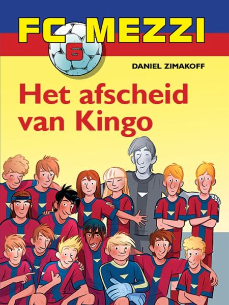 FC Mezzi 6 - Het afscheid van Kingo (eBook, ePUB) FC Mezzi 6 - Het afscheid van Kingo (eBook, ePUB)