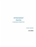 Intercessory Prayer A Warrior's Perspective Pocket Edition (eBook, ePUB)