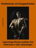 Erotikstories und Sexgeschichten (eBook, ePUB) Erotikstories und Sexgeschichten (eBook, ePUB)