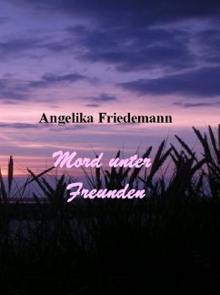 Mord unter Freunden (eBook, ePUB) - Friedemann, Angelika