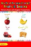 My First Persian (Farsi) Fruits & Snacks Picture Book with English Translations (Teach & Learn Basic Persian (Farsi) words for Children, #3) (eBook, ePUB)