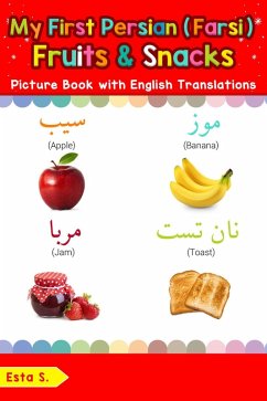 My First Persian (Farsi) Fruits & Snacks Picture Book with English Translations (Teach & Learn Basic Persian (Farsi) words for Children, #3) (eBook, ePUB) - S., Esta