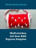 Muff stricken mit dem Addi Express kingsize (eBook, ePUB)
