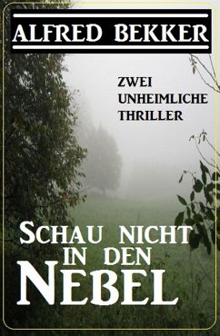Cover Schau nicht in den Nebel: Zwei unheimliche Thriller (eBook, ePUB)