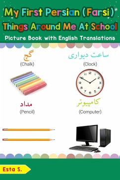 My First Persian (Farsi) Things Around Me at School Picture Book with English Translations (Teach & Learn Basic Persian (Farsi) words for Children, #16) (eBook, ePUB) - S., Esta