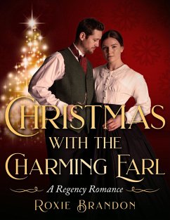 Christmas with the Charming Earl (eBook, ePUB) - Brandon, Roxie Christmas with the Charming Earl (eBook, ePUB) - Brandon, Roxie