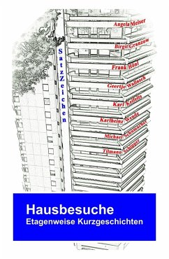 Hausbesuche (eBook, ePUB) - Granzow, Birgit; Hönl, Frank; Wallasch, Geertje; Schipper, Tilmann; Kreifelts, Karl; Meiser, Angela; Schumacher, Michael; Wende, Karlheinz
