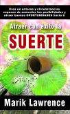 Atraer con exito la suerte (eBook, ePUB) Atraer con exito la suerte (eBook, ePUB)