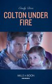 Colton Under Fire (Mills & Boon Heroes) (The Coltons of Roaring Springs, Book 2) (eBook, ePUB)