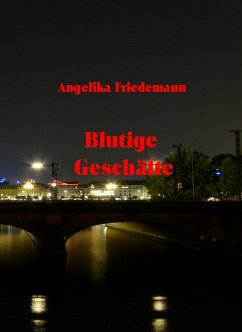 Blutige Geschäfte (eBook, ePUB) - Friedemann, Angelika