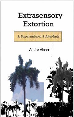Cover Extrasensory Extortion: A Supernatural Subterfuge (eBook, ePUB)