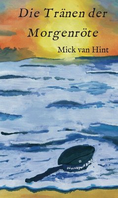 Die Tränen der Morgenröte (eBook, ePUB) - Hint, Mick van