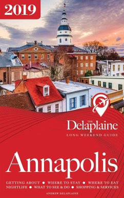 Cover Annapolis - The Delaplaine 2019 Long Weekend Guide (Long Weekend Guides) (eBook, ePUB)
