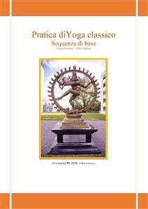 Pratica di Yoga classico. Sequenza di base (eBook, ePUB) - Bordoni, Liliana; milioni, Fabio