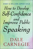 How to Develop Self Confidence and Improve Public Speaking (eBook, ePUB)