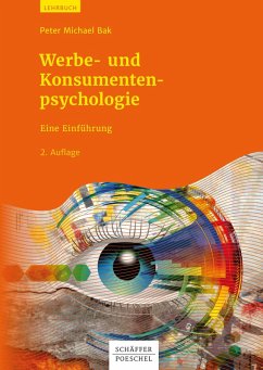 Werbe- und Konsumentenpsychologie (eBook, ePUB) - Bak, Peter Michael