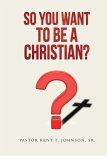 So You Want to Be a Christian (eBook, ePUB)