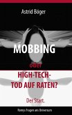 Mobbing oder High-Tech-Tod auf Raten? Der Start. (eBook, ePUB) Mobbing oder High-Tech-Tod auf Raten? Der Start. (eBook, ePUB)
