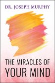 The Miracles of Your Mind (eBook, ePUB)