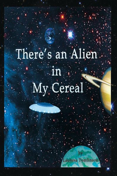 There's an Alien in My Cereal (eBook, ePUB) There's an Alien in My Cereal (eBook, ePUB)