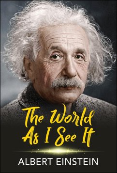 The World as I See It (eBook, ePUB) - Einstein, Albert