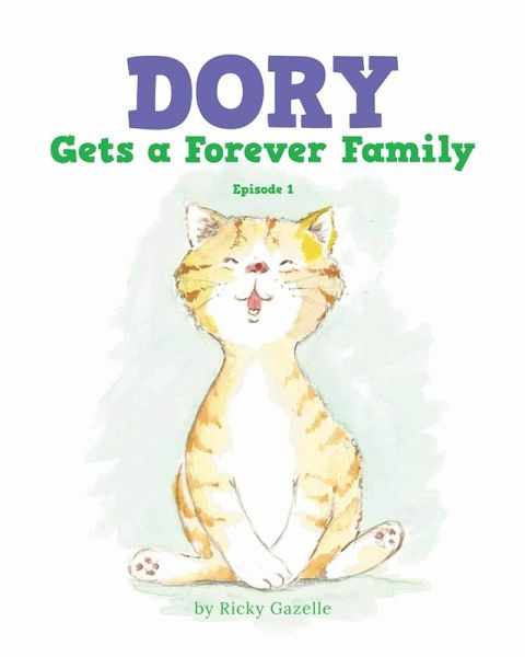 Dory Gets a Forever Family (eBook, ePUB) Dory Gets a Forever Family (eBook, ePUB)