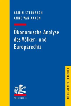 Ökonomische Analyse des Völker- und Europarechts (eBook, PDF) - Aaken, Anne Van; Steinbach, Armin