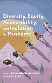 Diversity, Equity, Accessibility, and Inclusion in Museums (eBook, ePUB)