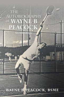 The Autobiography of Wayne B Peacock (eBook, ePUB)