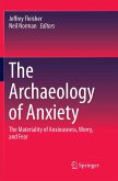 The Archaeology of Anxiety The Archaeology of Anxiety