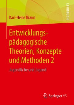 Entwicklungspädagogische Theorien, Konzepte und Methoden 2 - Braun, Karl-Heinz