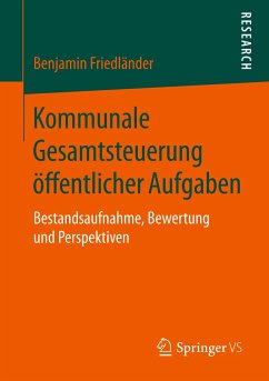 Kommunale Gesamtsteuerung öffentlicher Aufgaben - Friedländer, Benjamin
