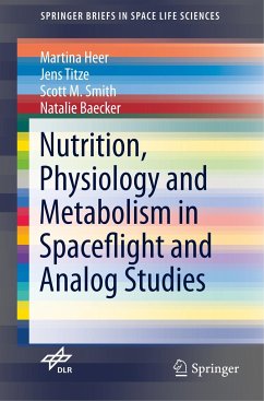 Nutrition Physiology and Metabolism in Spaceflight and Analog Studies - Heer, Martina;Titze, Jens;Smith, Scott M.