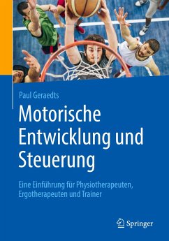 Motorische Entwicklung und Steuerung - Geraedts, Paul