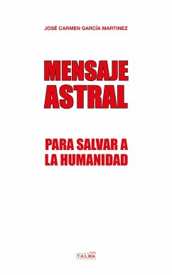 Mensaje Astral (eBook, ePUB) - García Martinez, José Carmen