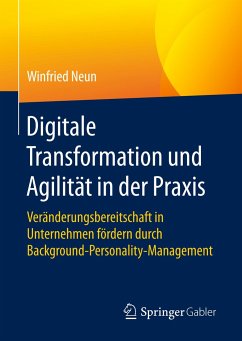 Digitale Transformation und Agilität in der Praxis - Neun, Winfried