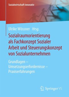 Sozialraumorientierung als Fachkonzept Sozialer Arbeit und Steuerungskonzept von Sozialunternehmen