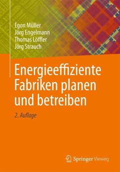 Energieeffiziente Fabriken planen und betreiben - Müller, Egon;Engelmann, Jörg;Löffler, Thomas