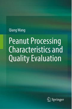 Peanut Processing Characteristics and Quality Evaluation - Wang, Qiang