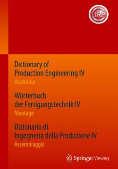 Dictionary of Production Engineering IV - Assembly Wörterbuch der Fertigungstechnik IV - Montage Dizionario di Ingegneria della Produzione IV - Assemblaggio