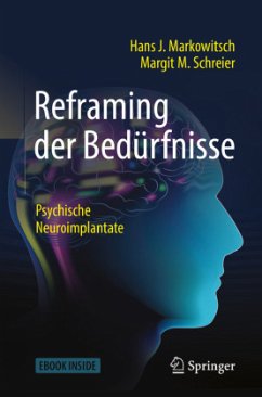 Reframing der Bedürfnisse, m. 1 Buch, m. 1 E-Book - Markowitsch, Hans J.;Schreier, Margit M.